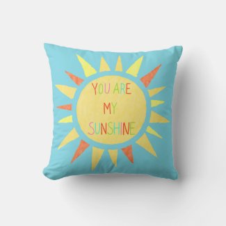 You Are My Sunshine Happy Throw Pillow For Couch