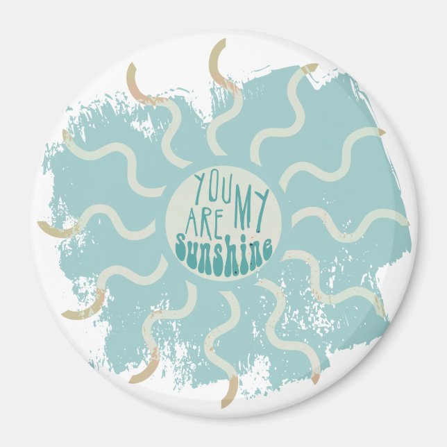 You Are My Sunshine Inspirational Quote Magnet (Front)