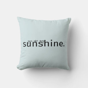 You Are My Sunshine Light Blue Typography Pillow