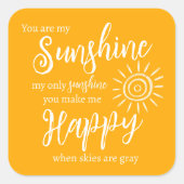 You Are My Sunshine Make Me Happy Orange with Sun Square Sticker (Front)