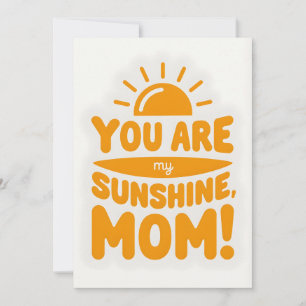 You Are My Sunshine Mom! Mother's Day Holiday Card