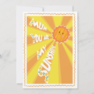 You Are My Sunshine Mum Bright Happy Mother's Day  Holiday Card