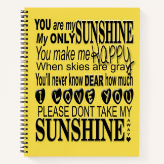 You Are My Sunshine, My Only Sunshin Notebook