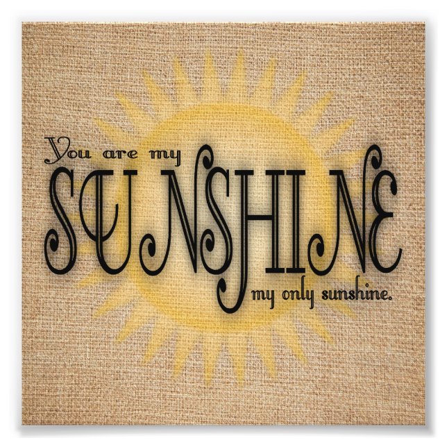 You Are My Sunshine on Burlap Photo Print (Front)
