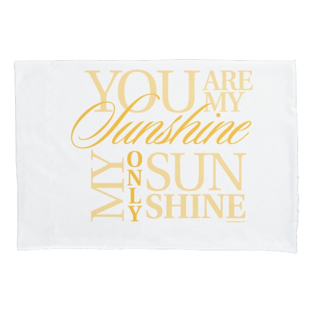 You Are My Sunshine Pillowcase (Front)