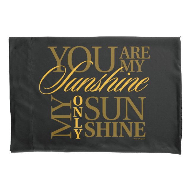 You Are My Sunshine Pillowcase (Front)