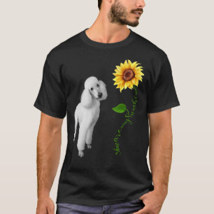 You Are My Sunshine poodle T-Shirt