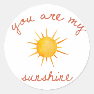 You Are My Sunshine Quote Art Classic Round Sticker