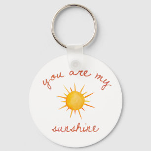 You Are My Sunshine Quote Art Keychain