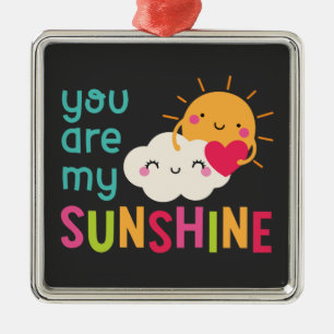You are my Sunshine Shirt, Love Shirt, Valentines Metal Ornament