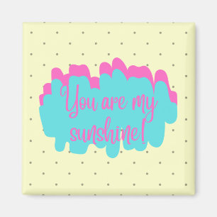 You Are My Sunshine Square Magnet