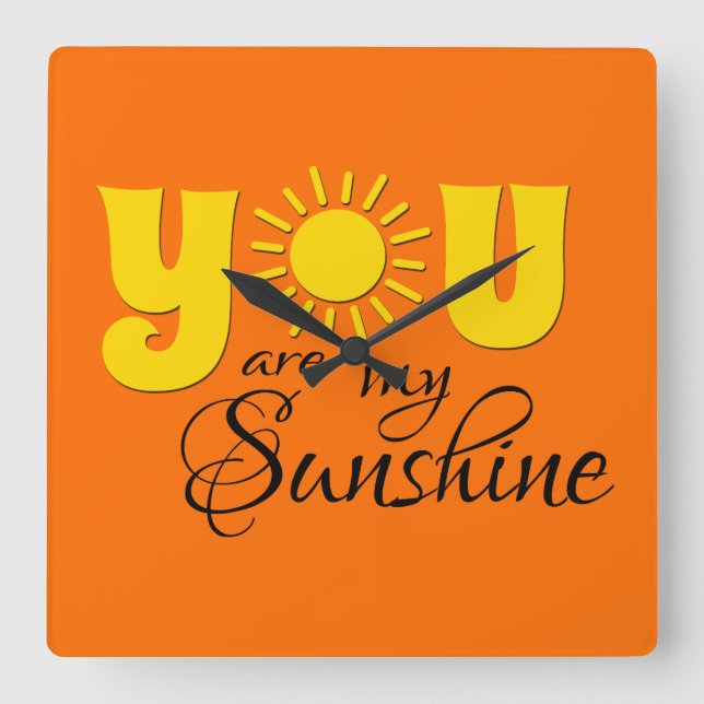 You are my sunshine square wall clock (Front)