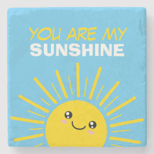 You are my sunshine stone coaster