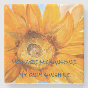You Are My Sunshine Sunflower Stone Coaster
