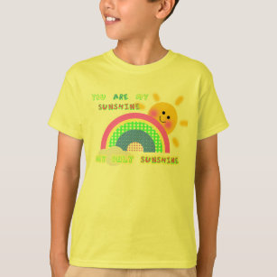 You are my SUNSHINE t-shirt