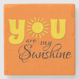 You are my sunshine text stone coaster