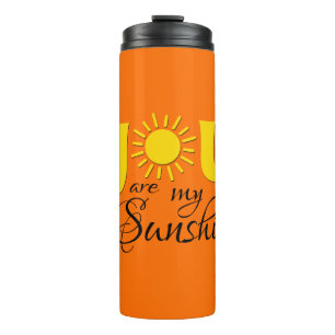 You are my sunshine thermal tumbler