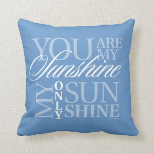 You Are My Sunshine Throw Pillow