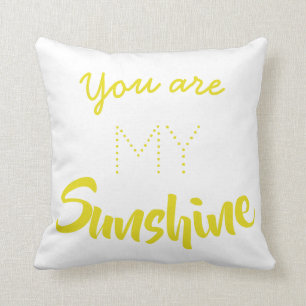 You Are My Sunshine Throw Plillow Pillow