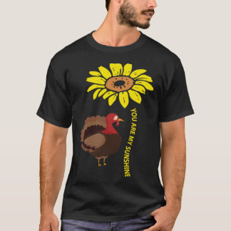You Are My Sunshine Turkey Farm Animal Farming T-Shirt
