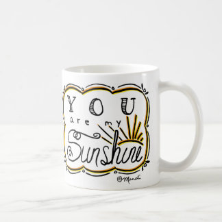 You Are My Sunshine White Coffee Mug