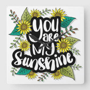 You are my Sunshine with Sunflower Square Wall Clock