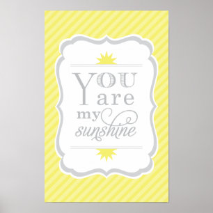 You Are My Sunshine Yellow and Grey Baby Nursery Poster