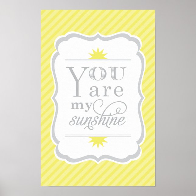 You Are My Sunshine Yellow and Grey Baby Nursery Poster (Front)