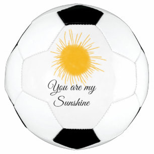 you are my sunshine yellow orange sun rays add nam soccer ball
