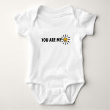 You are my sunshine, you are my sunshine