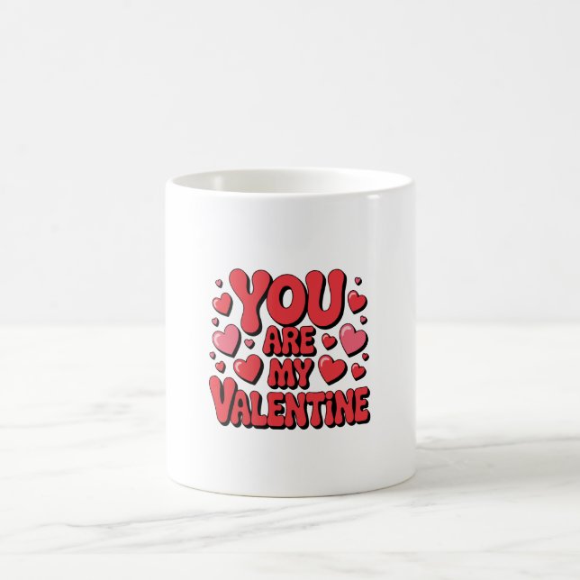 You Are My Valentine – Cute Love Mug (Center)