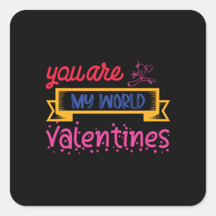 You Are My World Valentines Square Sticker