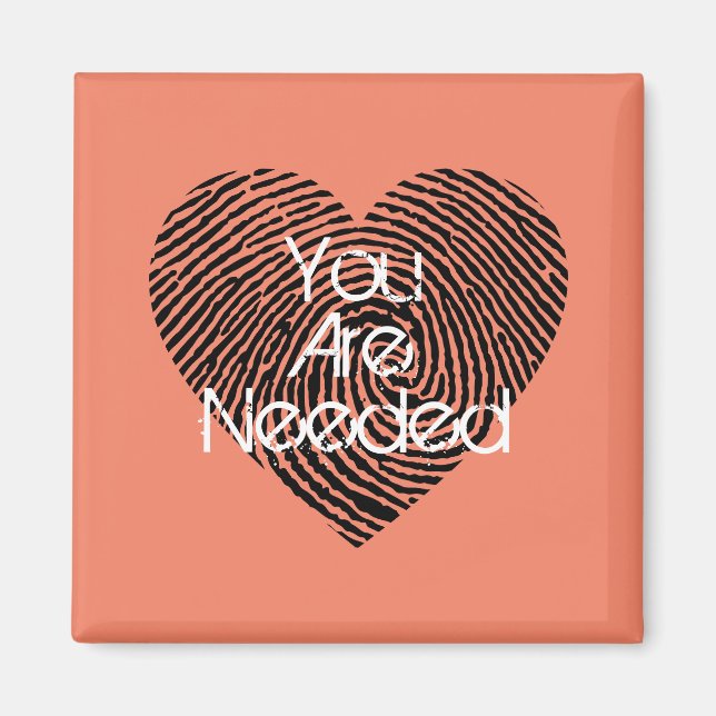 You Are Needed Magnet (Front)