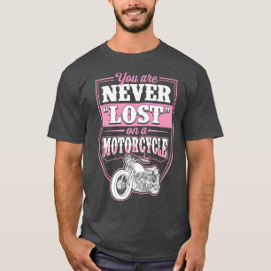 You Are Never Lost On A Motorcycle Classic Biker Q T-Shirt