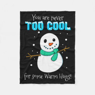 You Are Never Too Cool For Some Warm Hugs Snowman  Fleece Blanket