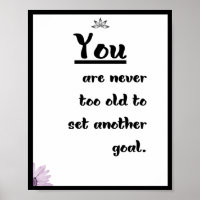 You are never too old to set another goal