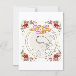 You Are Never Truly Alone-Flat Card 