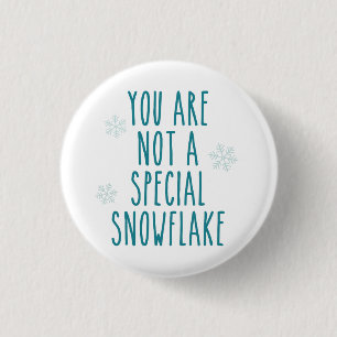 You Are Not a Special Snowflake 1 Inch Round Button