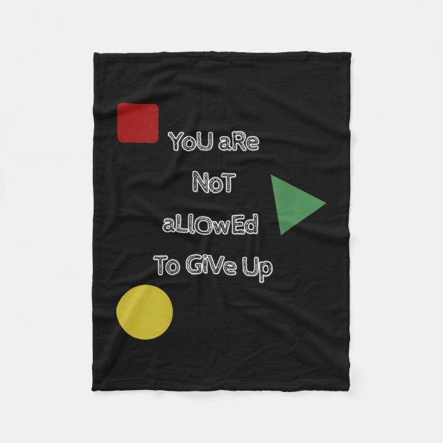 You Are Not Allowed To Give Up Motivation  Fleece Blanket (Front)