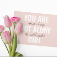 You Are Not Alone Girl Positive Motivation Quote