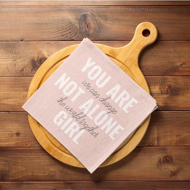 You Are Not Alone Girl Positive Motivation Quote  Kitchen Towel (Creator Uploaded)