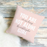You Are Not Alone Girl Positive Motivation Quote  Outdoor Pillow<br><div class="desc">You Are Not Alone Girl Positive Motivation Quote</div>