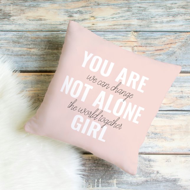 You Are Not Alone Girl Positive Motivation Quote  Outdoor Pillow (Creator Uploaded)