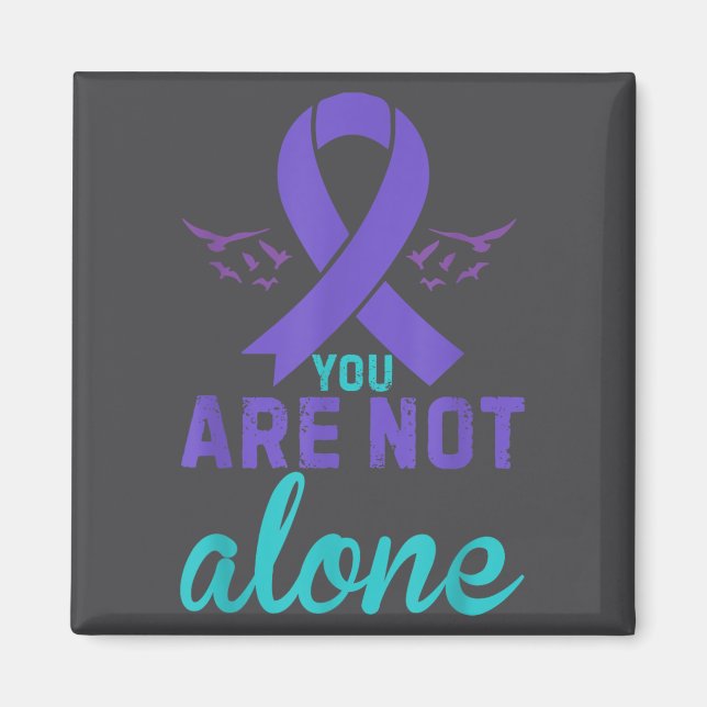 You Are Not Alone  Magnet (Front)