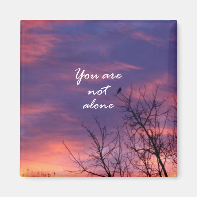 You Are Not Alone Magnet (Front)