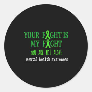 You Are Not Alone Mental Health Awareness  Classic Round Sticker