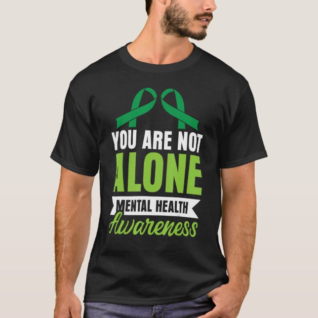 You are not alone Mental Health Awareness T-Shirt (Front)