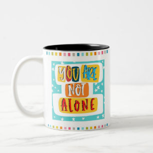 you are not alone mindfulness Two-Tone coffee mug