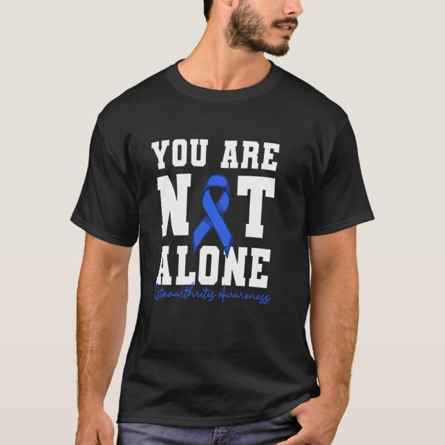 You Are Not Alone Osteoarthritis Awareness Blue Ri T-Shirt (Front)