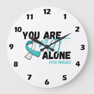 You Are Not Alone PCOS Teal Ribbon Awareness Large Clock